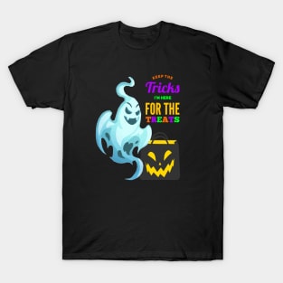 Creepy Boo Ghost Keep the Tricks I'm Here for the Treats T-Shirt